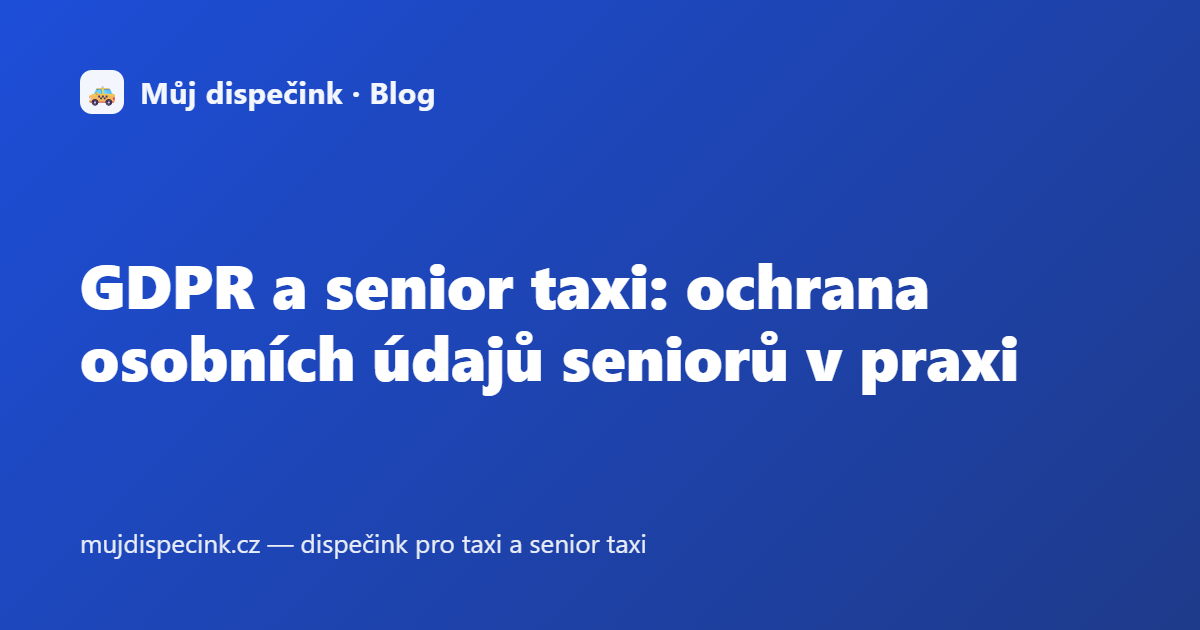 GDPR a senior taxi: ochrana osobních údajů seniorů v praxi