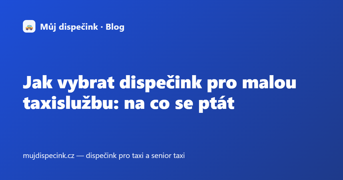 Jak vybrat dispečink pro malou taxislužbu: na co se ptát
