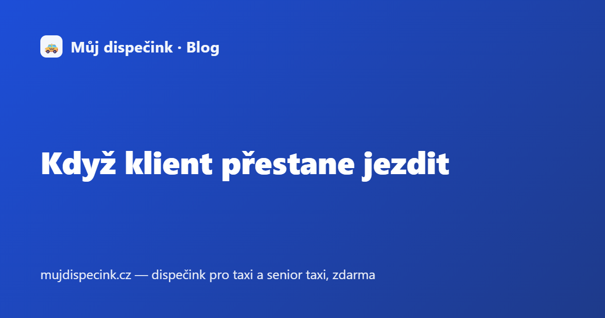 Když klient přestane jezdit