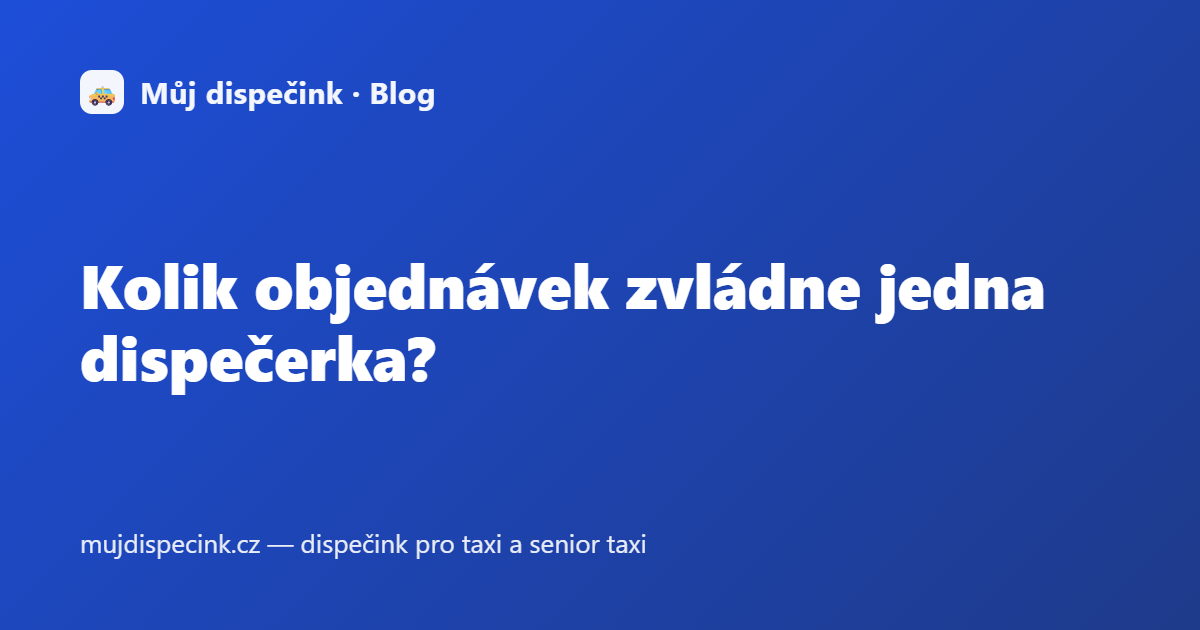 Kolik objednávek zvládne jedna dispečerka?