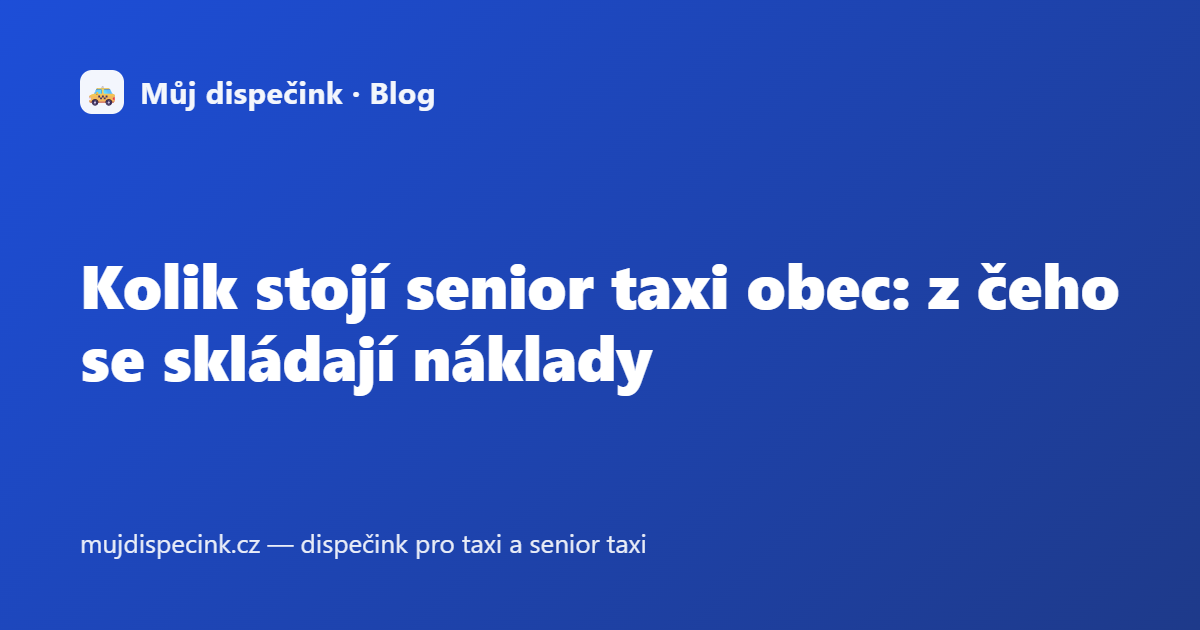 Kolik stojí senior taxi obec: z čeho se skládají náklady