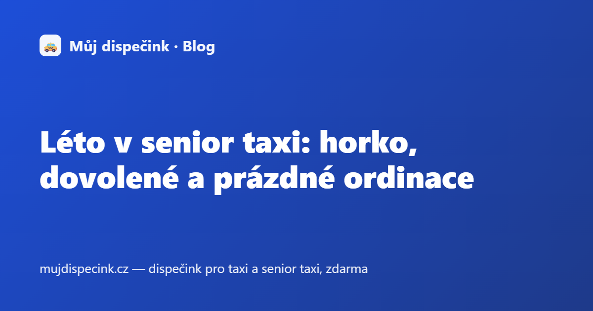 Léto v senior taxi: horko, dovolené a prázdné ordinace