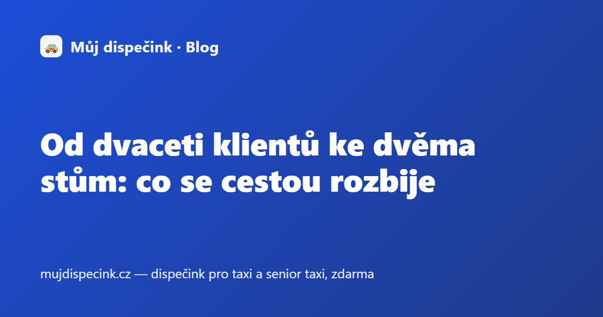 Od dvaceti klientů ke dvěma stům: co se cestou rozbije