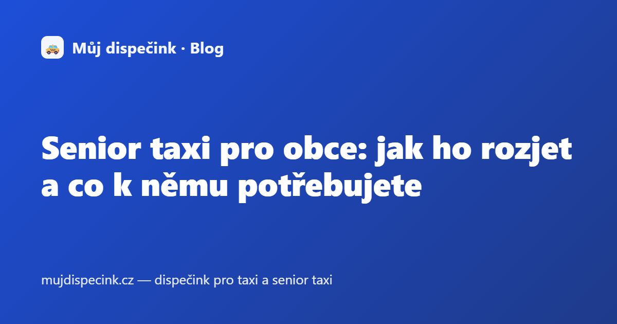 Senior taxi pro obce: jak ho rozjet a co k němu potřebujete