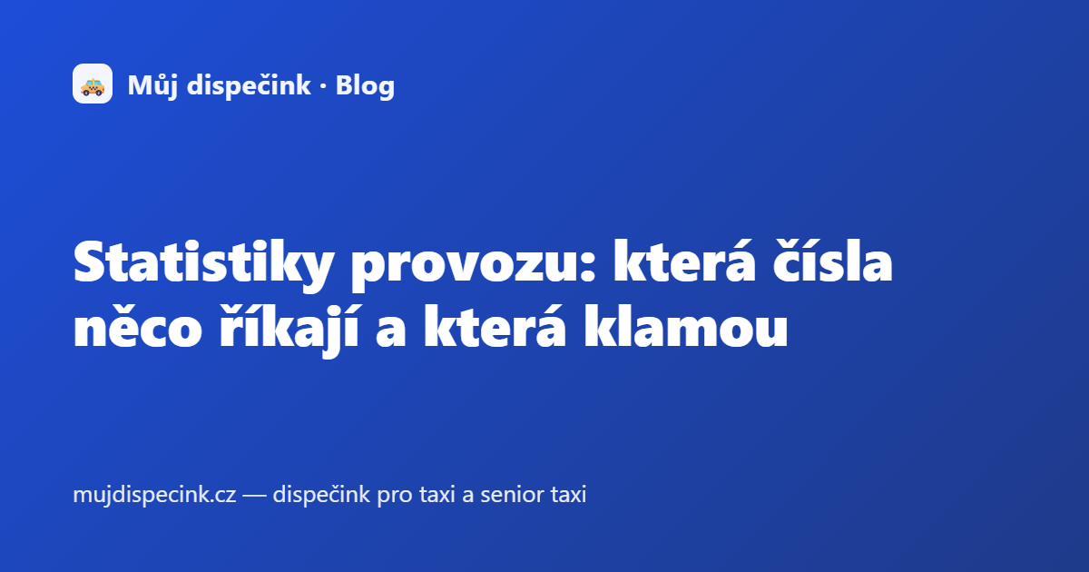 Statistiky provozu: která čísla něco říkají a která klamou