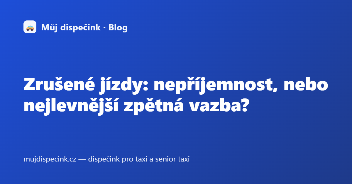 Zrušené jízdy: nepříjemnost, nebo nejlevnější zpětná vazba?